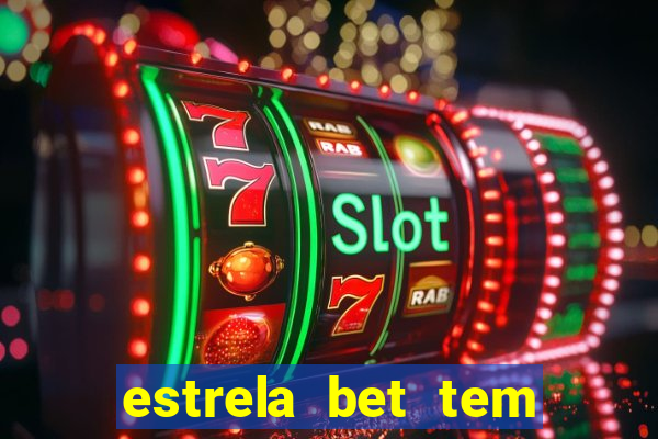 estrela bet tem pagamento antecipado