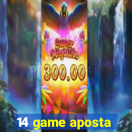 14 game aposta