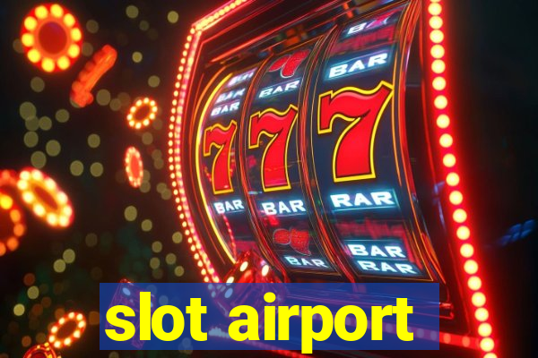 slot airport