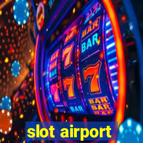 slot airport