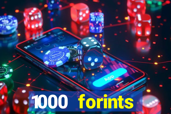 1000 forints deposit casino