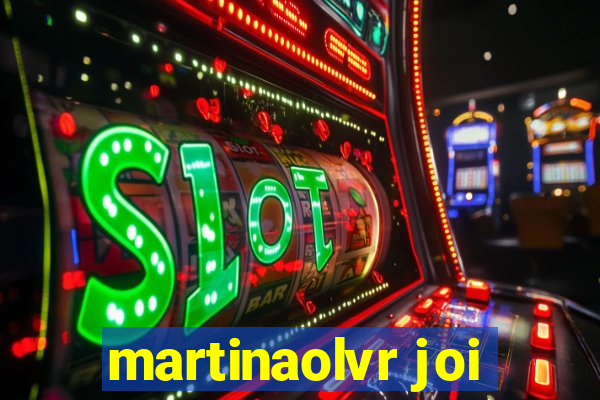 martinaolvr joi