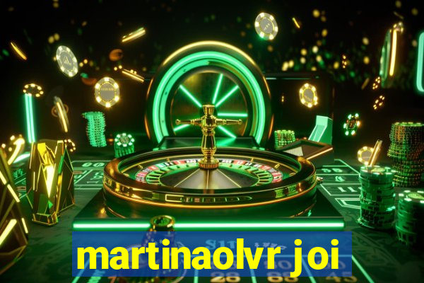 martinaolvr joi