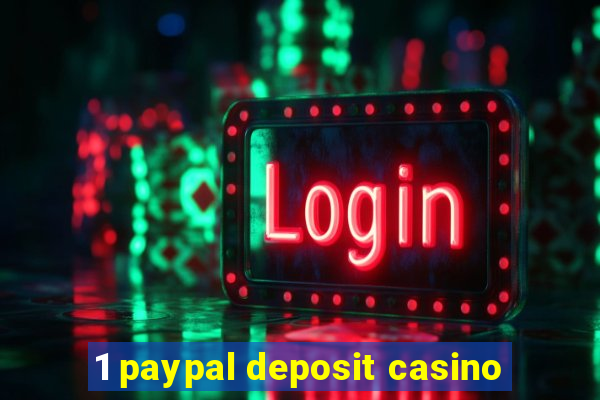 1 paypal deposit casino