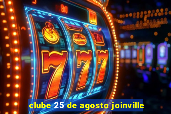 clube 25 de agosto joinville