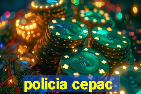 policia cepac