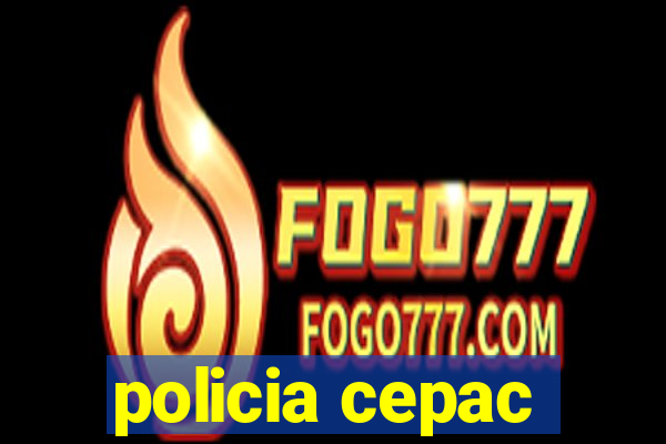 policia cepac