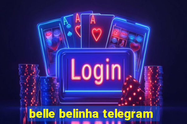 belle belinha telegram