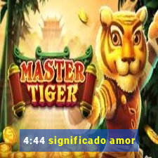 4:44 significado amor