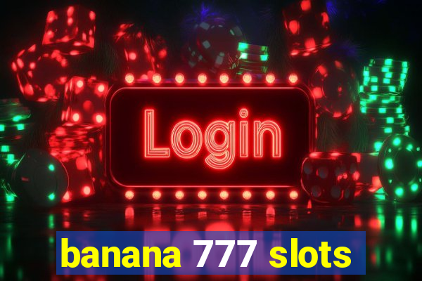 banana 777 slots