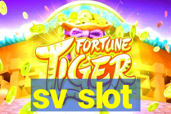 sv slot