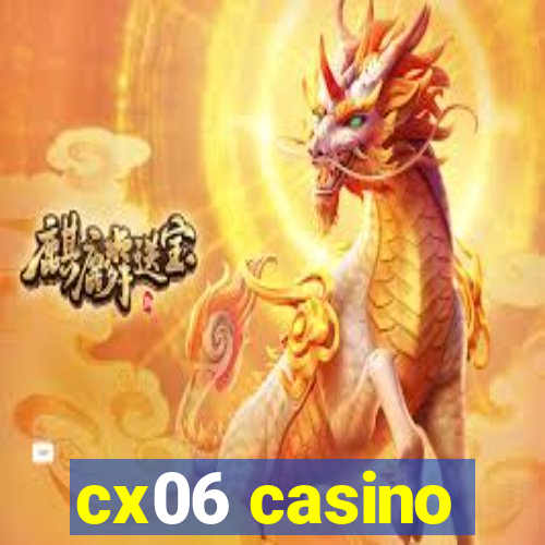 cx06 casino