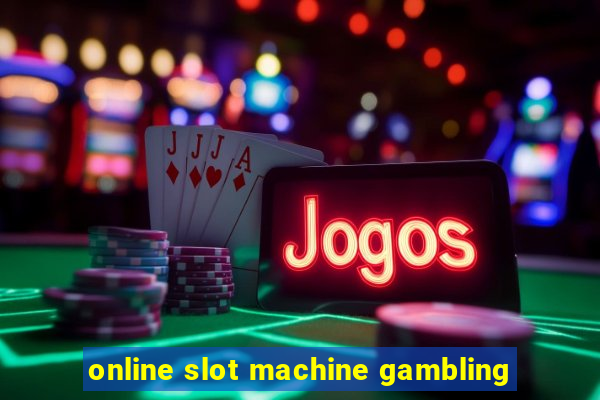 online slot machine gambling