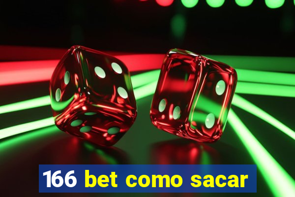 166 bet como sacar