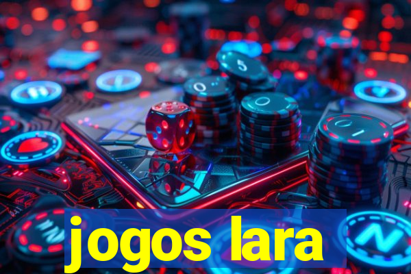 jogos lara