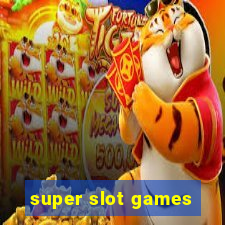 super slot games