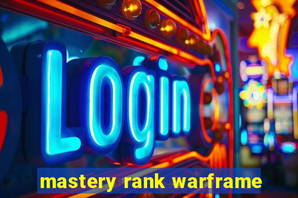 mastery rank warframe