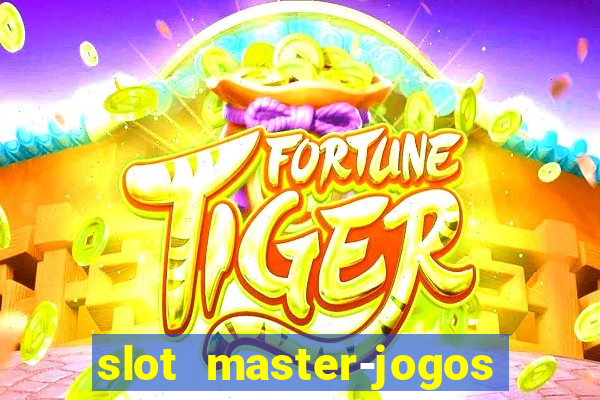 slot master-jogos de cassino