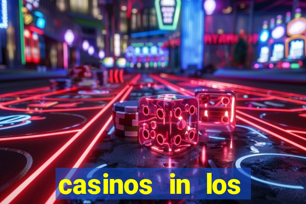 casinos in los angeles ca