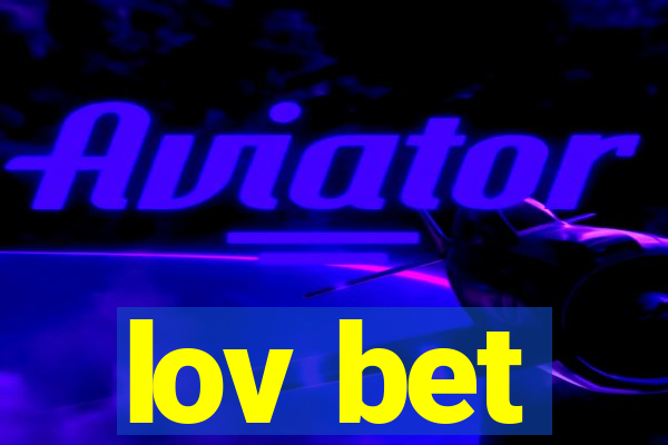 lov bet