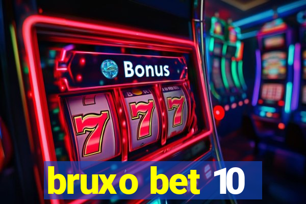 bruxo bet 10