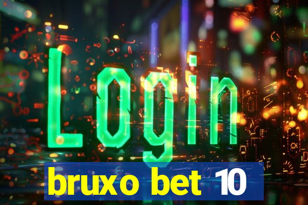 bruxo bet 10