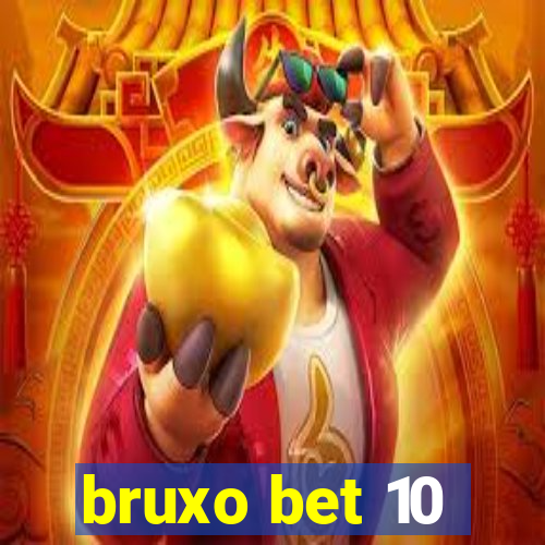 bruxo bet 10