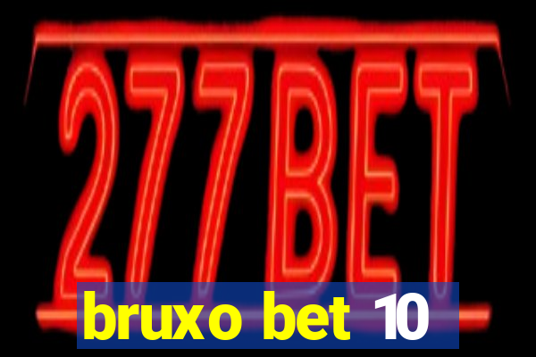 bruxo bet 10