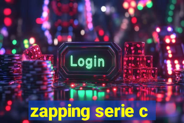 zapping serie c