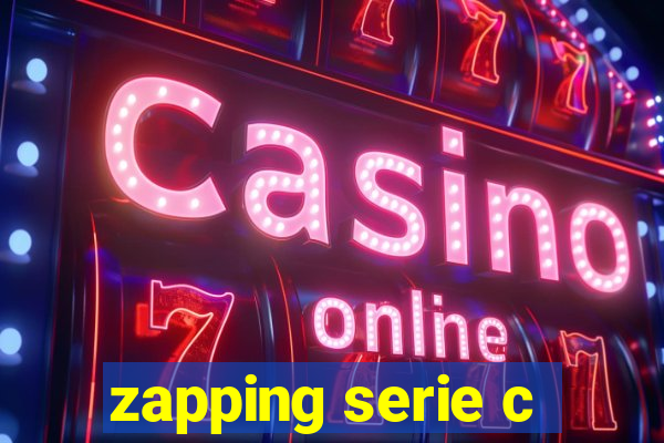 zapping serie c