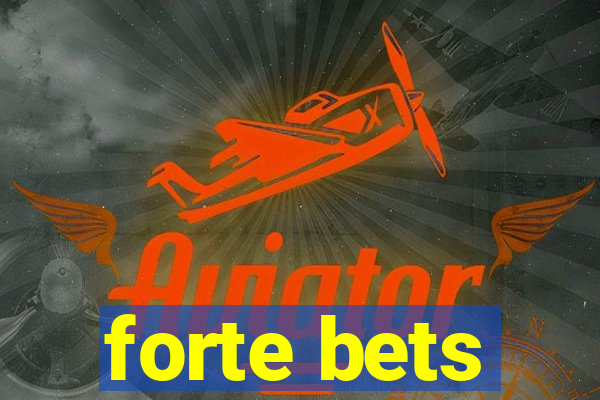 forte bets