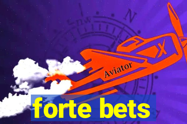 forte bets