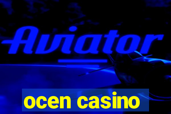 ocen casino