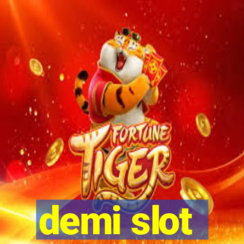 demi slot