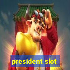 president slot