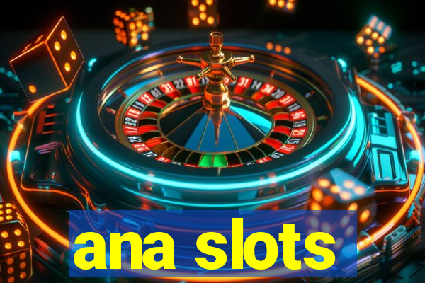 ana slots