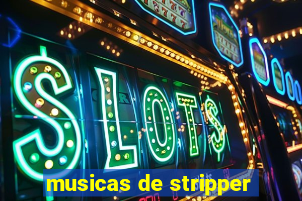 musicas de stripper