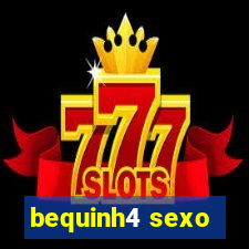 bequinh4 sexo