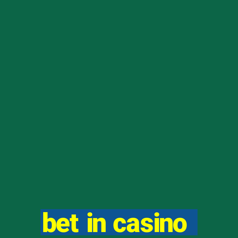 bet in casino