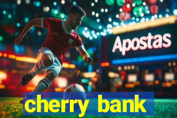 cherry bank