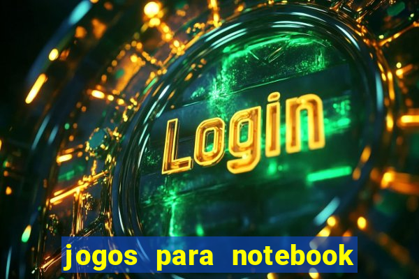 jogos para notebook windows 10