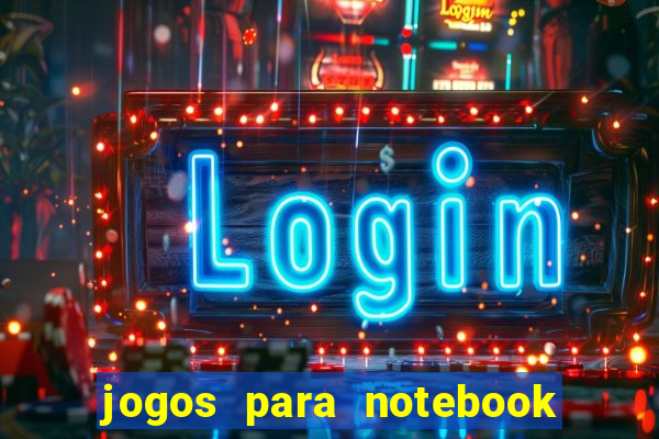 jogos para notebook windows 10