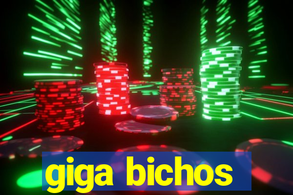 giga bichos