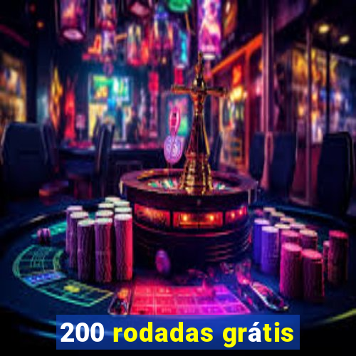 200 rodadas grátis