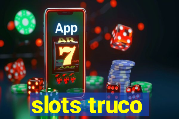 slots truco