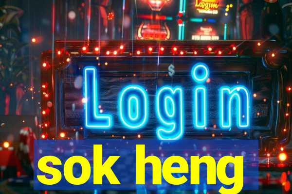 sok heng