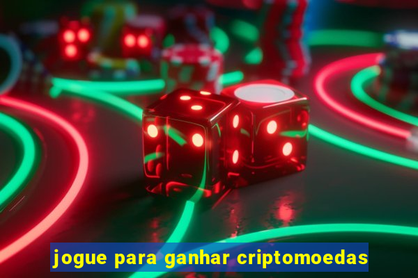 jogue para ganhar criptomoedas