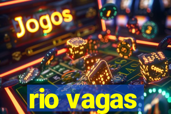 rio vagas