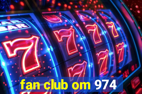 fan club om 974