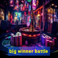 big winner battle